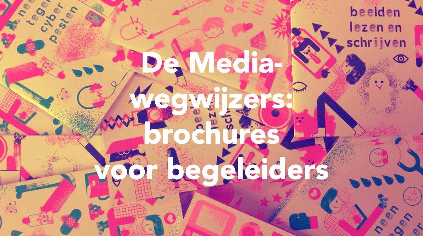 De Mediawegwijzers: infobrochures voor leerkrachten, begeleiders en andere professionals