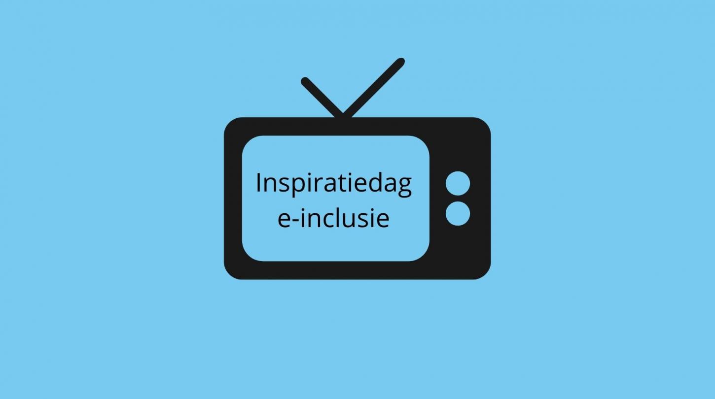 Herbekijk inspiratiedag e-inclusie