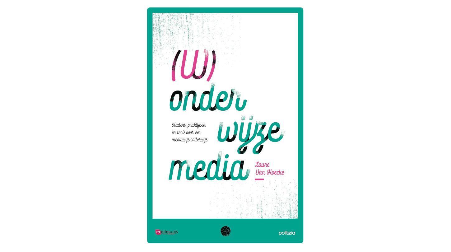 Boek: (W)onderwijze media voor een mediawijs onderwijs
