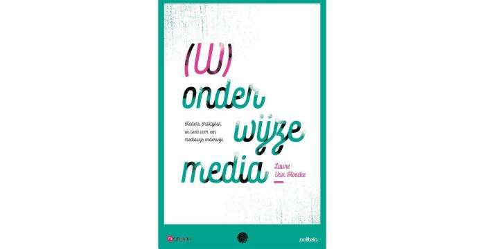 Boek: (W)onderwijze media voor een mediawijs onderwijs