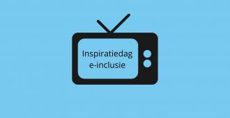 Herbekijk inspiratiedag e-inclusie